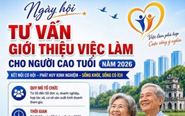 NGÀY HỘI TƯ VẤN, GIỚI THIỆU VIỆC LÀM CHO NGƯỜI CAO TUỔI NĂM 2026: MỞ RỘNG CƠ HỘI VIỆC LÀM, PHÁT HUY GIÁ TRỊ KINH NGHIỆM