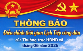 THÔNG BÁO Điều chỉnh thời gian Lịch Tiếp công dân tháng 6/2026 của Thường trực HĐND xã khoá XXIII