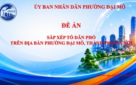 UBND PHƯỜNG ĐẠI MỖ THÔNG BÁO VIỆC NIÊM YẾT, CÔNG KHAI ĐỀ ÁN SẮP XẾP TỔ DÂN PHỐ TRÊN ĐỊA BÀN PHƯỜNG ĐỂ NHÂN DÂN BIẾT, NGHIÊN CỨU VÀ THAM GIA GÓP Ý
