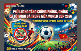 Phú Lương tăng cường phòng, chống cá độ bóng đá trong mùa world cup 2026