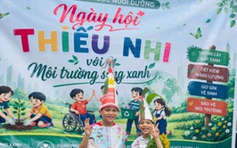 Sắc màu tuổi thơ từ những điều bình dị - Ngày hội Thiếu nhi với môi trường sống xanh