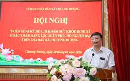 Hội nghị triển khai kế hoạch khám sức khoẻ định kỳ và khám sàng lọc miễn phí cho người dân trên địa bàn xã Chương Dương năm 2026