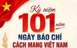 CHÀO MỪNG 101 NĂM NGÀY BÁO CHÍ CÁCH MẠNG VIỆT NAM (21/6/1925 - 21/6/2026)