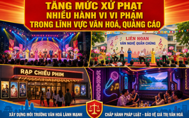 Từ ngày 01/7/2026 nhiều hành vi vi phạm trong lĩnh vực văn hóa, quảng cáo tại Hà Nội bị tăng mức xử phạt
