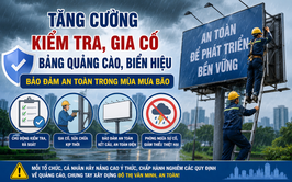 Tăng cường kiểm tra, gia cố bảng quảng cáo, biển hiệu bảo đảm an toàn trong mùa mưa bão