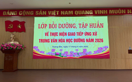 KHAI GIẢNG LỚP BỒI DƯỠNG, TẬP HUẤN VỀ THỰC HIỆN GIAO TIẾP ỨNG XỬ TRONG VĂN HÓA HỌC ĐƯỜNG NĂM 2026