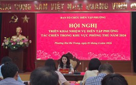 Phường Hai Bà Trưng: Tổ chức Hội nghị triển khai diễn tập tác chiến trong khu vực phòng thủ năm 2026
