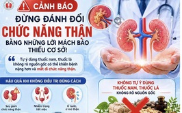 Mất một bên thận vì tin lời truyền miệng: Cảnh báo từ một ca bệnh đáng tiếc