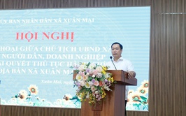 Xuân Mai tổ chức hội nghị đối thoại giữa Chủ tịch UBND xã với người dân, doanh nghiệp về giải quyết thủ tục hành chính trên địa bàn xã