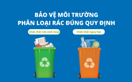 Chung tay bảo vệ môi trường: Thực hiện phân loại, tập kết rác thải sinh hoạt đúng quy định