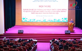 Sở Nông nghiệp và Môi trường Hà Nội: Chi cục Thủy lợi và Phòng, chống thiên tai tổ chức hội nghị tập huấn Đề án nâng cao nhận thức cộng đồng và quản lý rủi ro thiên tai dựa vào cộng đồng