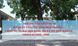 Trường THCS Đại Hưng tổ chức Tổng vệ sinh môi trường chào mừng Đại hội Đảng bộ xã Mỹ Đức