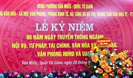 UBND PHƯỜNG VĂN MIẾU- QUỐC TỬ GIÁM KỶ NIỆM 80 NĂM NGÀY TRUYỀN THỐNG NGÀNH NỘI VỤ, TƯ PHÁP, TÀI CHÍNH, VĂN HÓA VÀ THỂ THAO, VĂN PHÒNG HĐND VÀ UBND