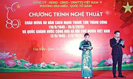 CHƯƠNG TRÌNH NGHỆ THUẬT CHÀO MỪNG 80 NĂM CÁCH MẠNG THÁNG TÁM VÀ QUỐC KHÁNH 2/9