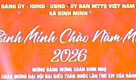 XÃ BÌNH MINH:  CHỦ ĐỘNG, TOÀN DIỆN TRONG TỔ CHỨC ĐÓN TẾT DƯƠNG LỊCH VÀ CHUẨN BỊ TẾT NGUYÊN ĐÁN BÍNH NGỌ