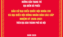 Hướng dẫn trang trí địa điểm bỏ phiếu bầu cử đại biểu quốc hội khóa XVI và đại biểu HĐND các cấp nhiệm kỳ 2026-2031 trên địa bàn Thành phố Hà Nội