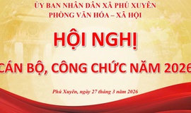 Phòng Văn hóa – Xã hội xã Phú Xuyên tổ chức
         Hội nghị cán bộ, công chức năm 2026