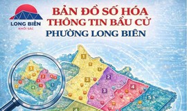 BẢN ĐỒ SỐ HÓA THÔNG TIN BẦU CỬ PHƯỜNG LONG BIÊN - TRA CỨU NHANH CHÓNG, TIỆN LỢI