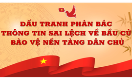 Đập tan luận điệu xuyên tạc về bầu cử ở Việt Nam: Bản chất dân chủ không thể bị bóp méo