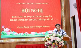 UBND xã Chương Dương triển khai Kế hoạch Tổng vệ sinh môi trường dịp nghỉ lễ 30/4 và 01/5 năm 2026