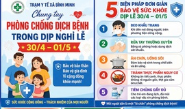  CHỦ ĐỘNG PHÒNG CHỐNG DỊCH BỆNH TRONG DỊP NGHỈ LỄ 30/4 – 01/5 ️
