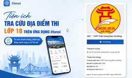Hà Nội triển khai tiện ích tra cứu địa điểm thi lớp 10 trên ứng dụng iHanoi