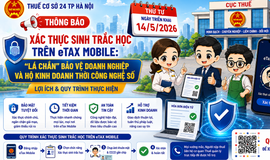 Xác thực sinh trắc học trên eTax Mobile: “Lá chắn” bảo vệ doanh nghiệp và hộ kinh doanh thời công nghệ số - lợi ích và quy trình thực hiện