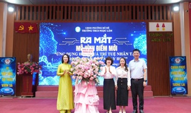 TRƯỜNG THCS NGỌC LÂM TỔ CHỨC LỄ RA MẮT MÔ HÌNH ĐIỂM: “ỨNG DỤNG HIỆU QUẢ TRÍ TUỆ NHÂN TẠO (AI) TRONG QUẢN LÝ VÀ DẠY HỌC”