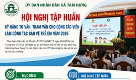 Tam Hưng nâng cao năng lực bảo vệ trẻ em từ cơ sở: Tổ chức tập huấn kỹ năng tư vấn, tham vấn cho cộng tác viên năm 2026