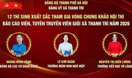 Xã Thanh Trì: Tổ chức thành công vòng Sơ khảo Hội thi Báo cáo viên, Tuyên truyền viên giỏi tại 6 cụm thi