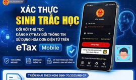 Xác thực sinh trắc học trên eTax Mobile khi đăng ký, thay đổi thông tin sử dụng hóa đơn điện tử