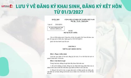 Lưu ý về đăng ký khai sinh, đăng ký kết hôn từ 01/3/2027