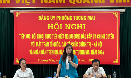 Phường Tương Mai tổ chức Hội nghị tiếp xúc đối thoại trực tiếp giữa người đứng đầu cấp ủy, chính quyền với MTTQ, các tổ chức CT-XH và nhân dân trên địa bàn phường năm 2024