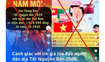 Cảnh giác với tin giả “Chính phủ tặng mỗi người dân 1 triệu đồng dịp Tết Nguyên đán”.