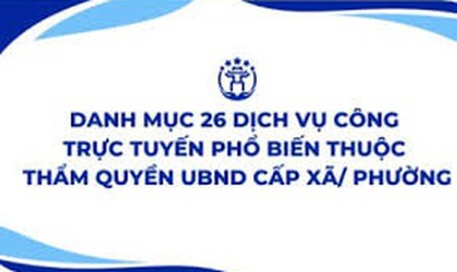 Danh mục dịch vụ công trực tuyến phổ biến thuộc thẩm quyền UBND cấp Xã/Phường