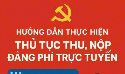 HƯỚNG DẪN THỰC HIỆN THỦ TỤC THU, NỘP ĐẢNG PHÍ TRỰC TUYẾN 