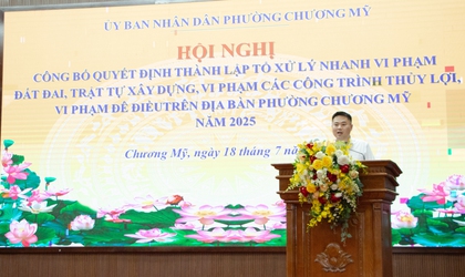 Chương Mỹ công bố quyết định thành lập Tổ công tác xử lý vi phạm trật tự xây dựng, đất đai, vi phạm các công trình thủy lợi, vi phạm đê điều năm 2025