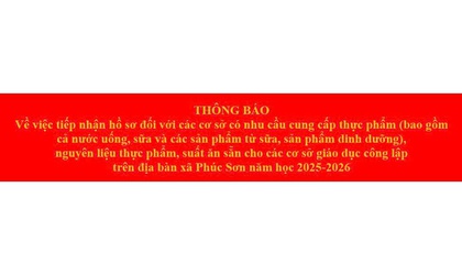 Thông báo Về việc tiếp nhận hồ sơ đối với các cơ sở có nhu cầu cung cấp thực phẩm nguyên liệu thực phẩm, suất ăn sẵn cho các cơ sở giáo dục công lập trên địa bàn xã Phúc Sơn