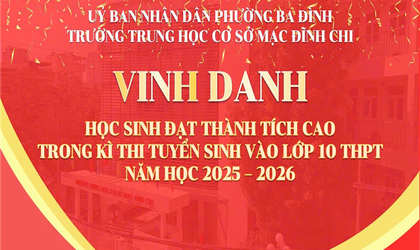 VINH DANH HỌC SINH ĐẠT ĐIỂM CAO TRONG KỲ THI LỚP 10 THPT NĂM HỌC 2025 - 2026