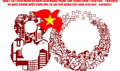 Phát huy tinh thần Cách mạng Tháng Tám: Tự chủ, tự tin, tự lực, tự cường, tự hào bước vào kỷ nguyên mới!