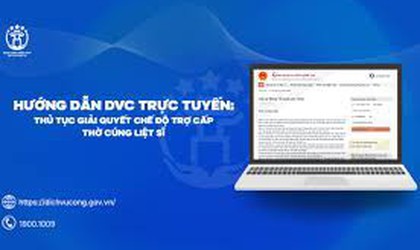 Hướng dẫn DVC trực tuyến: Giải quyết chế độ trợ cấp thờ cúng liệt sĩ 