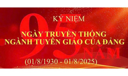KỶ NIỆM 95 NĂM NGÀNH TUYÊN GIÁO CỦA ĐẢNG
