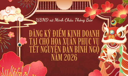 Thông báo của UBND xã Minh Châu Về việc đăng ký điểm kinh doanh tại Chợ hoa xuân phục vụ Tết Nguyên đán Bính Ngọ năm 2026