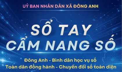 Phát hành “Sổ tay Cẩm nang số” – Đồng hành cùng Nhân dân xã Đông Anh trong chuyển đổi số