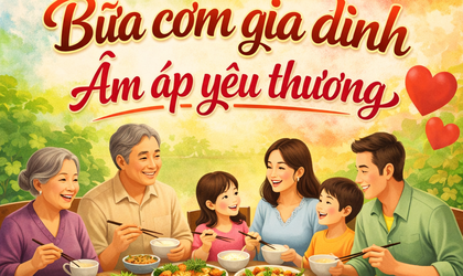 Cuộc thi viết với chủ đề “Bữa cơm gia đình ấm áp yêu thương” nhân kỷ niệm 25 năm Ngày Gia đình Việt Nam (28/6/2001 – 28/6/2026)