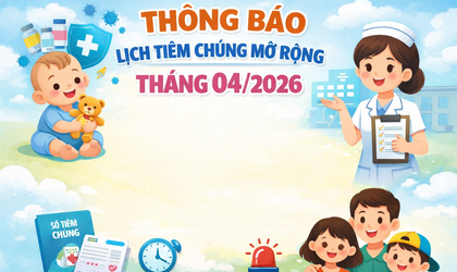 Thông báo lịch tiêm chủng mở rộng tháng 04/2026