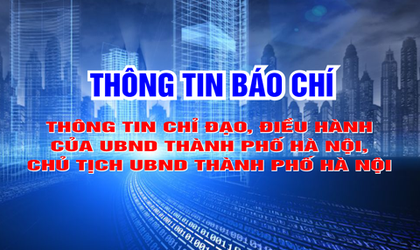 Thông tin chỉ đạo, điều hành của UBND Thành phố, Chủ tịch UBND thành phố Hà Nội (ngày 02/3/2026)