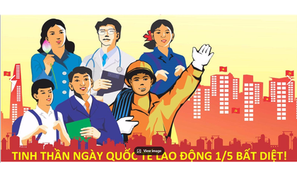 Tuyên truyền kỷ niệm 140 năm Ngày Quốc tế Lao động
(01/5/1886 - 01/5/2026)