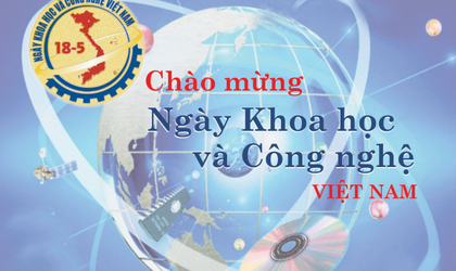 Ý nghĩa lịch sử ngày Khoa học và công nghệ Việt Nam 18 tháng 5