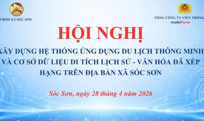 SÓC SƠN ĐẨY MẠNH CHUYỂN ĐỔI SỐ DU LỊCH – ĐƯA DI SẢN ĐẾN GẦN HƠN VỚI CỘNG ĐỒNG
